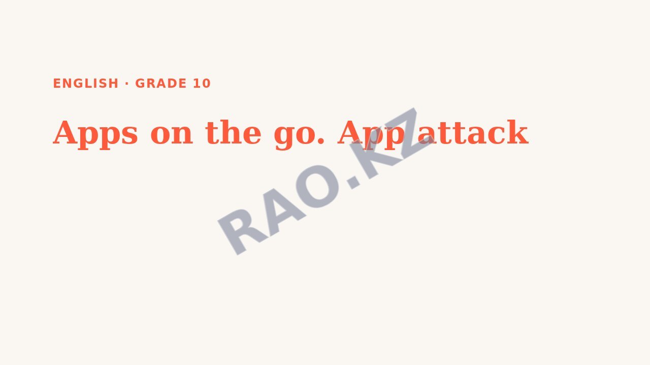 Presentation English Grade 10: Apps on the go. App attack