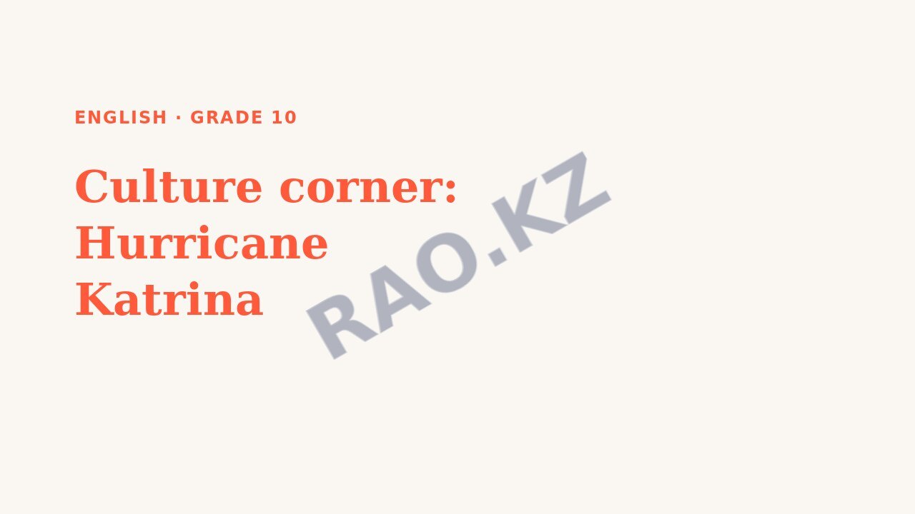 Presentation English Grade 10: Culture corner: Hurricane Katrina