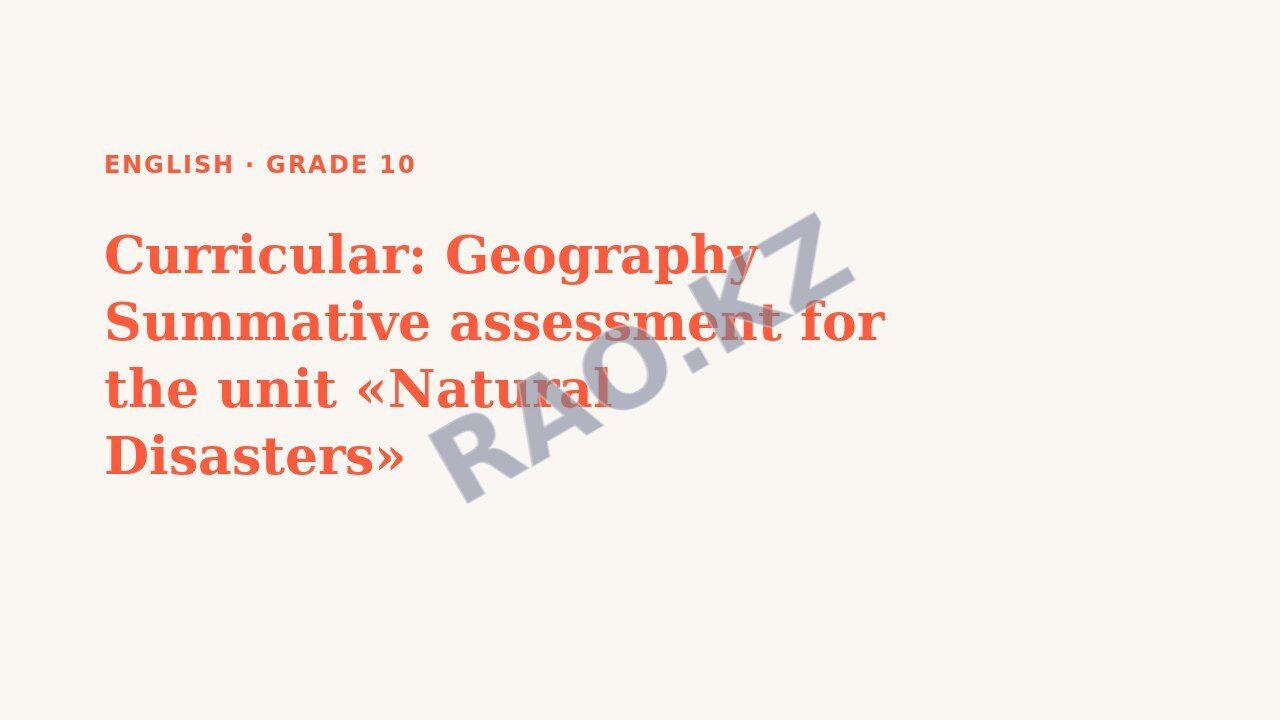 Presentation English Grade 10: Curricular: Geography Summative assessment for the unit «Natural Disasters»