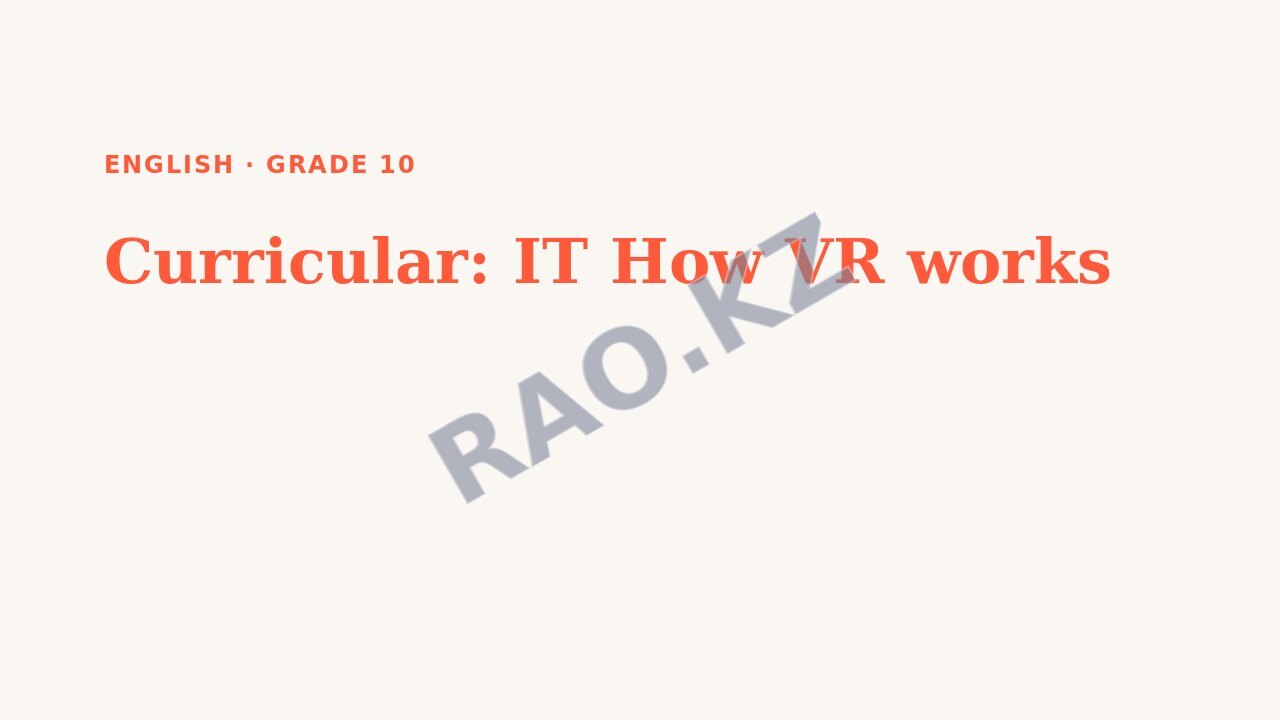Presentation English Grade 10: Curricular: IT How VR works