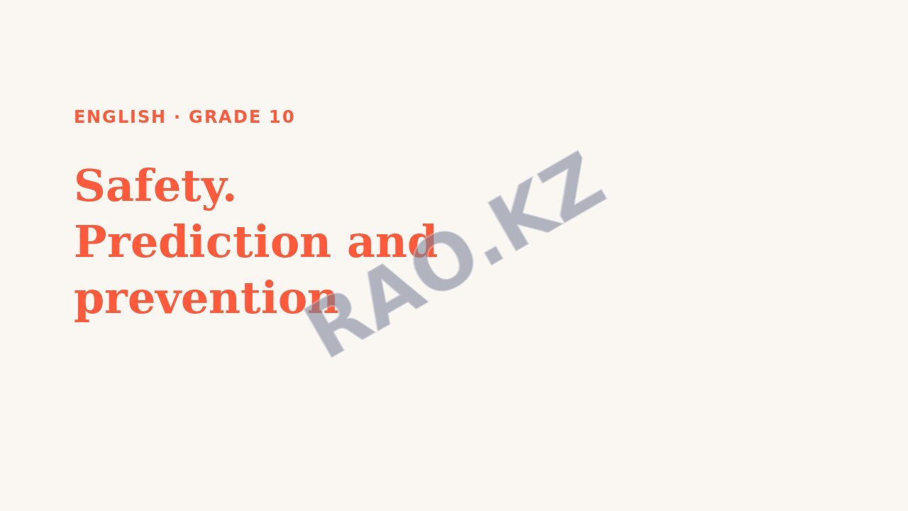 Presentation English Grade 10: Safety. Prediction and prevention