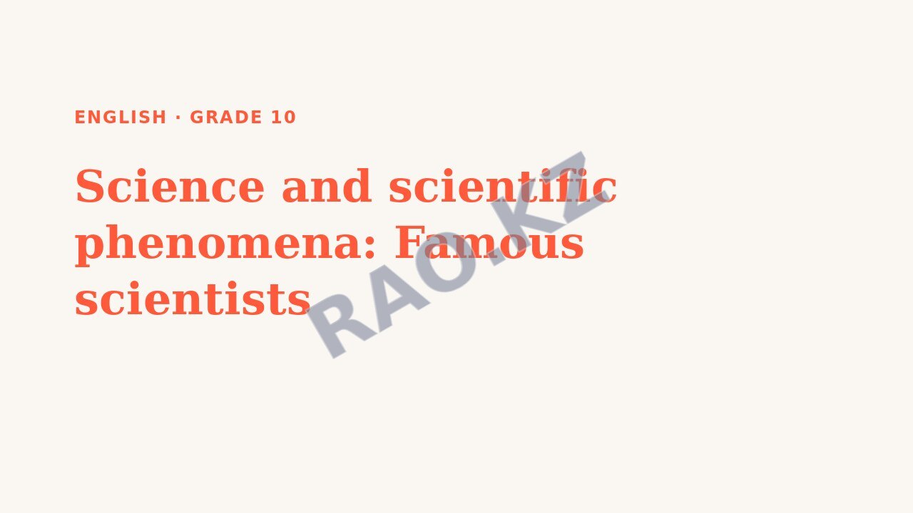 Presentation English Grade 10: Science and scientific phenomena: Famous scientists