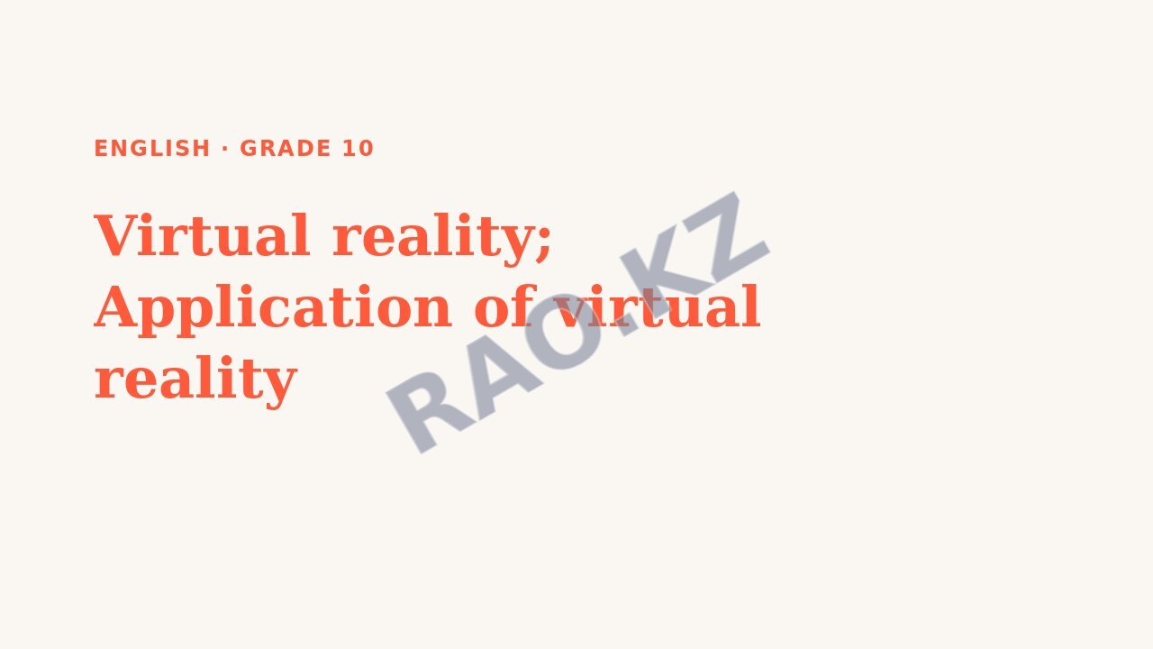 Presentation English Grade 10: Virtual reality; Application of virtual reality