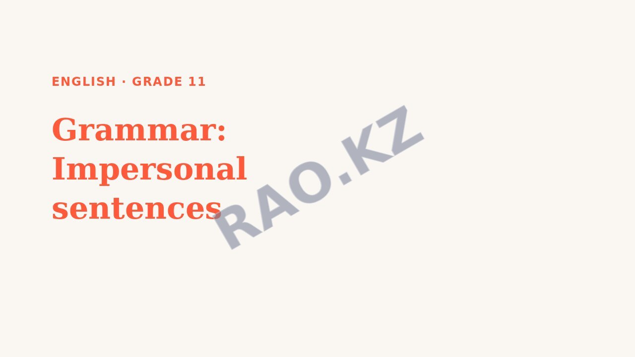 Presentation English Grade 11: Grammar: Impersonal sentences