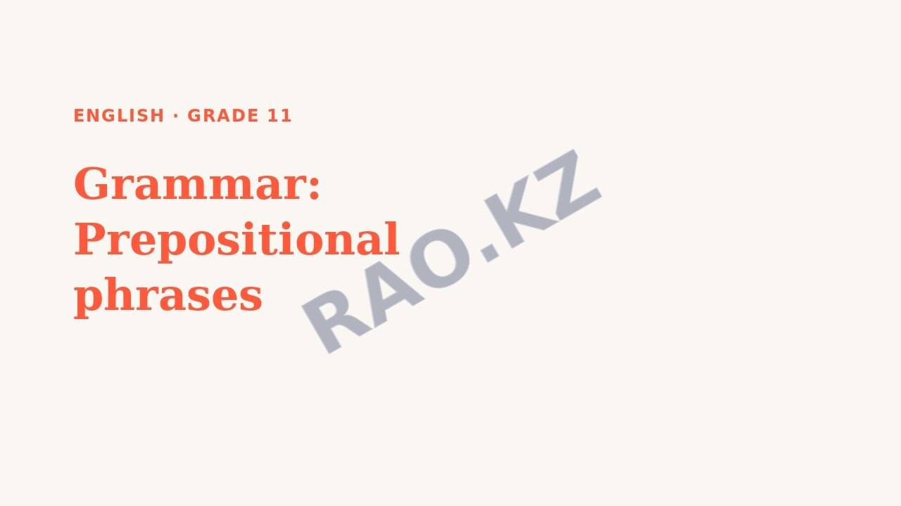 Presentation English Grade 11: Grammar: Prepositional phrases