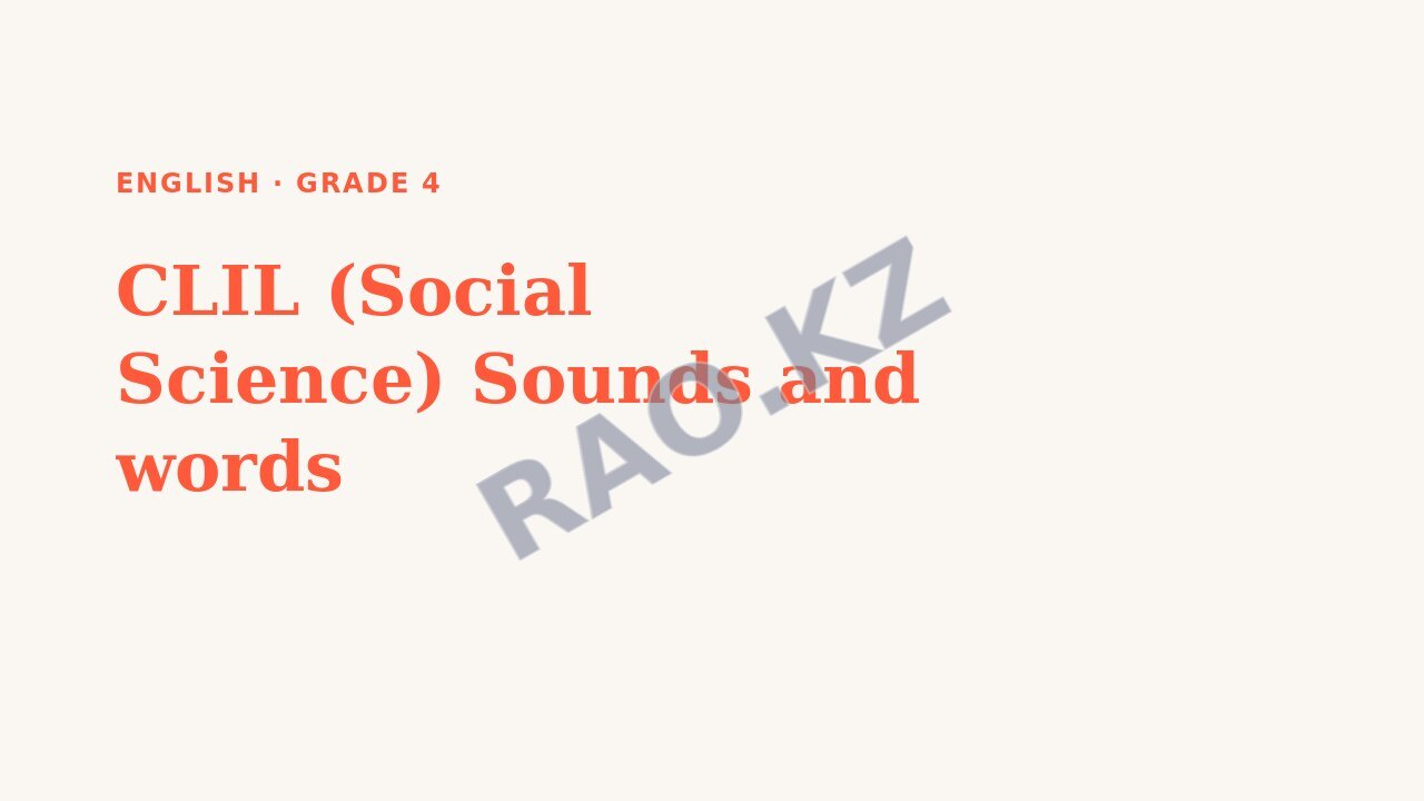 Presentation English Grade 4: CLIL (Social Science) Sounds and words (lesson 3)