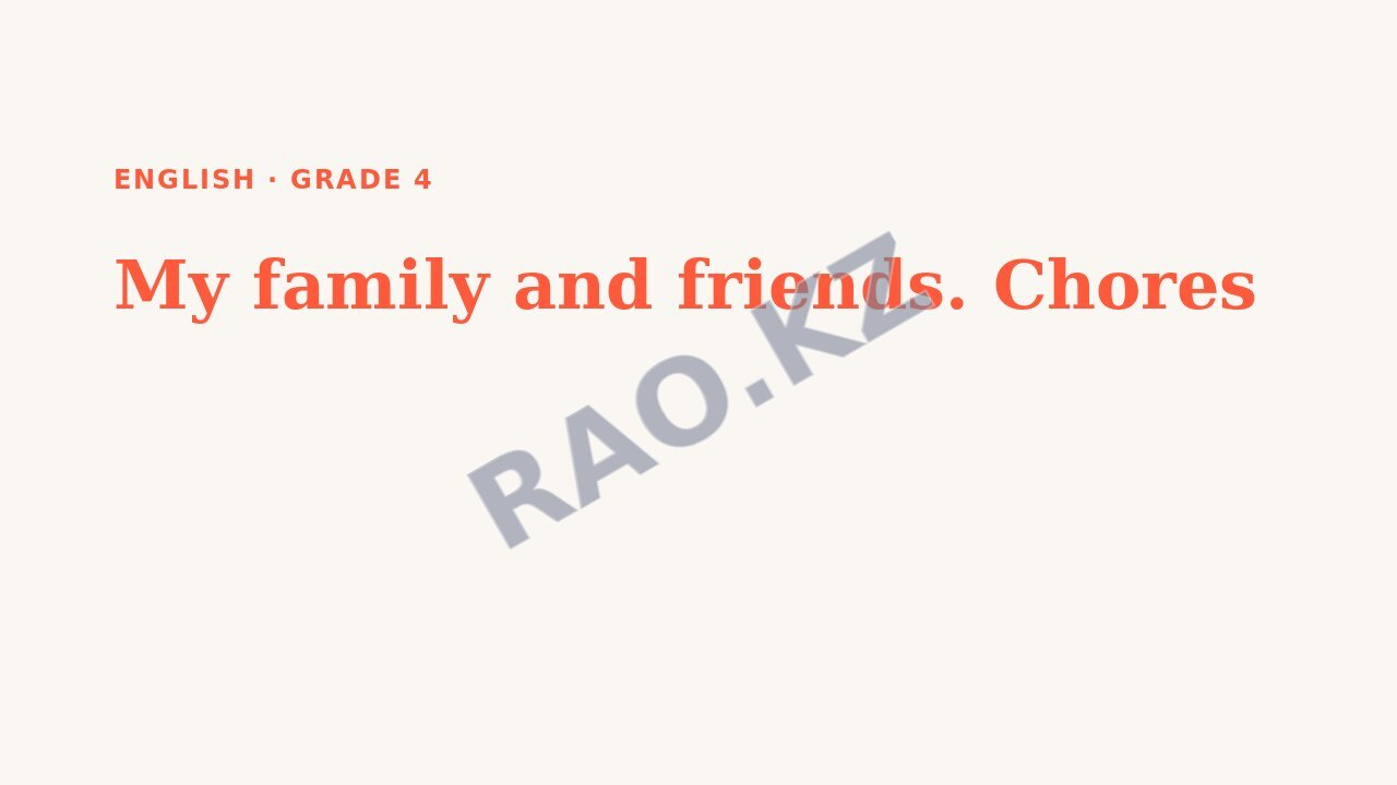 Presentation English Grade 4: My family and friends. Chores
