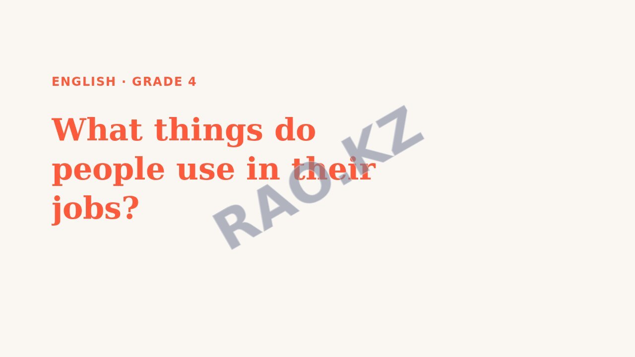 Presentation English Grade 4: What things do people use in their jobs?