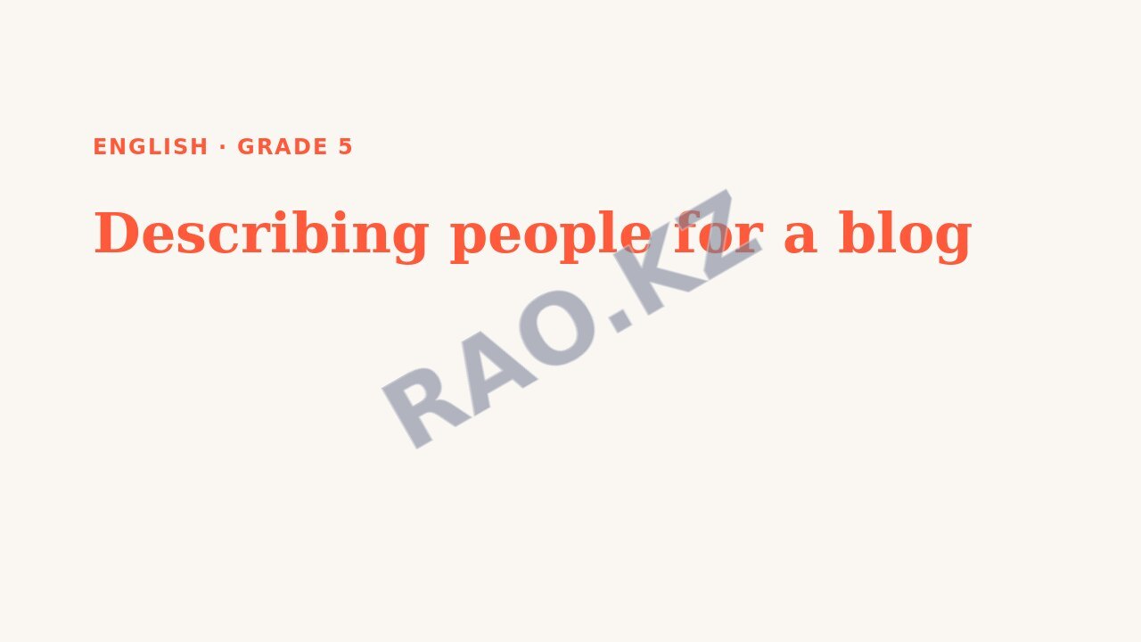 Presentation English Grade 5: Describing people for a blog