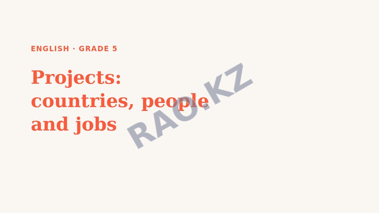 Presentation English Grade 5: Projects: countries, people and jobs