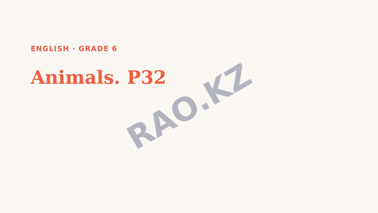 Presentation English Grade 6: Animals. P32