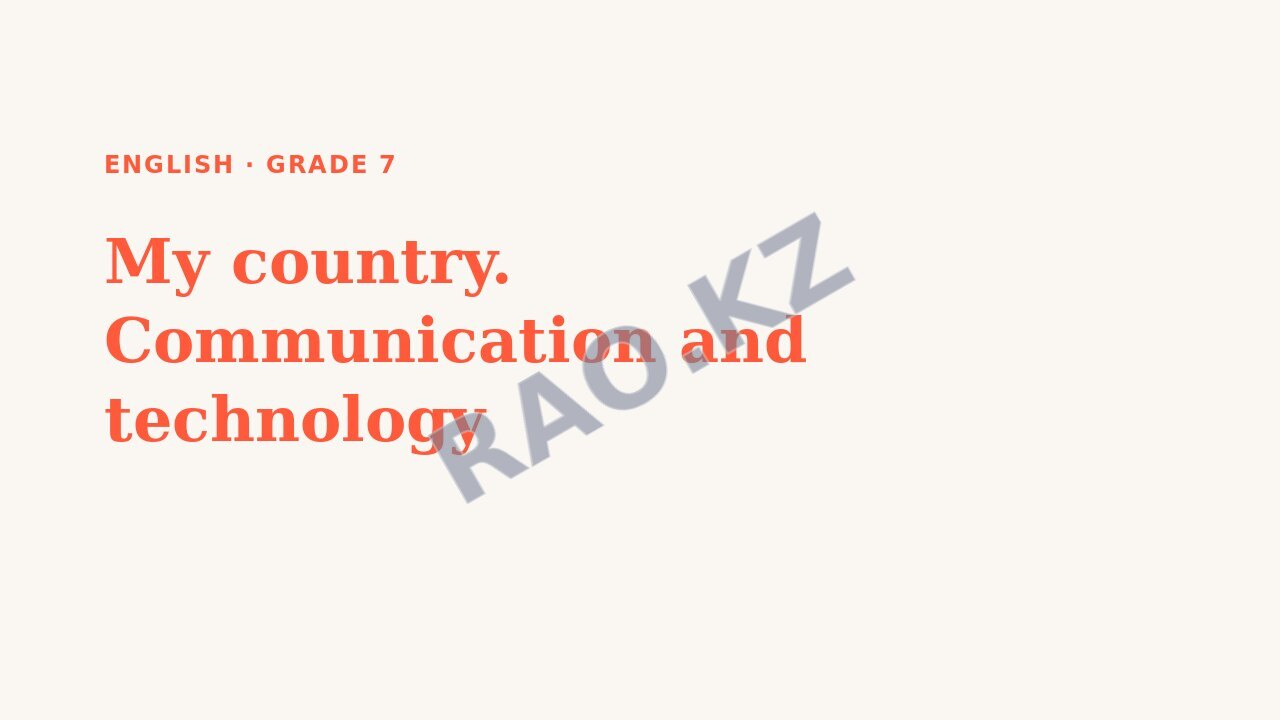 Presentation English Grade 7: My country. Communication and technology