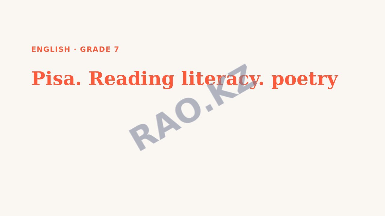 Presentation English Grade 7: Pisa. Reading literacy. poetry