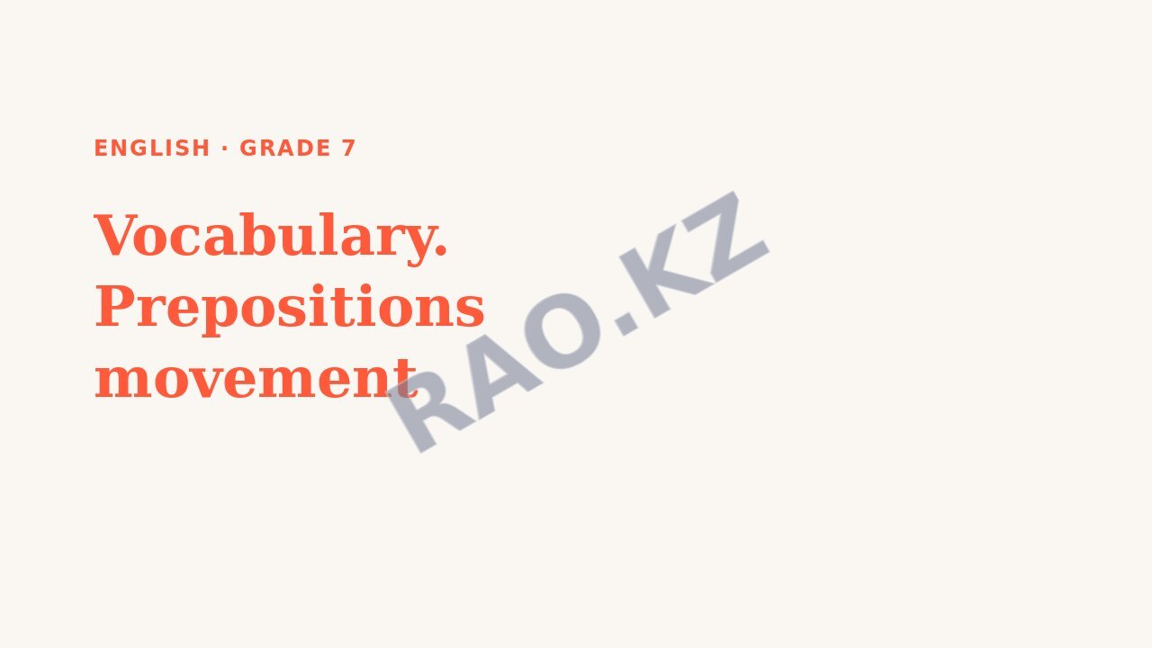 Presentation English Grade 7: Vocabulary. Prepositions movement