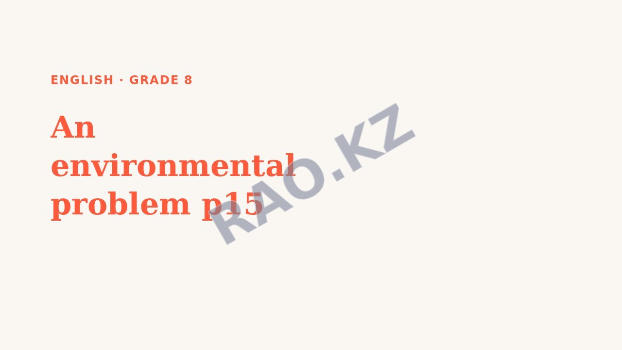 Presentation English Grade 8: An environmental problem p15