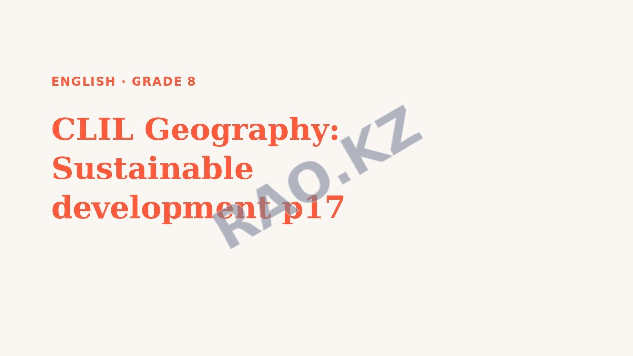 Presentation English Grade 8: CLIL Geography: Sustainable development p17