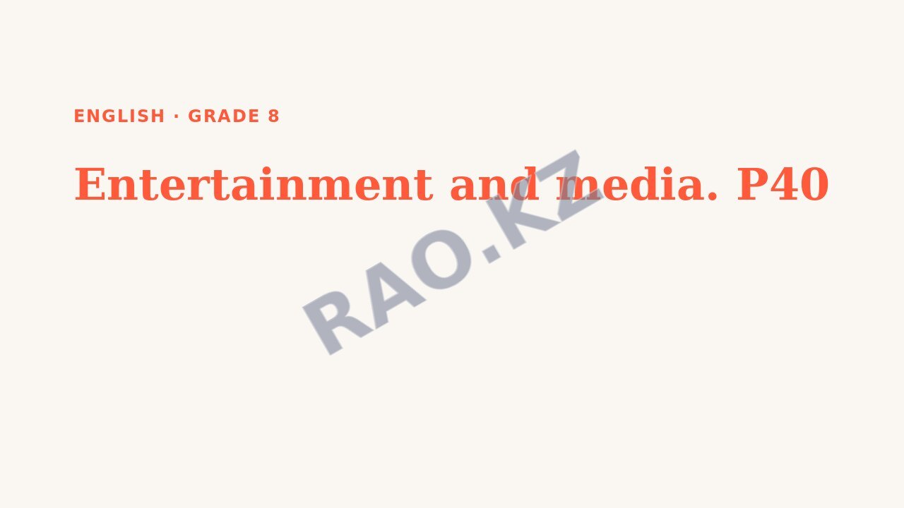 Presentation English Grade 8: Entertainment and media. P40