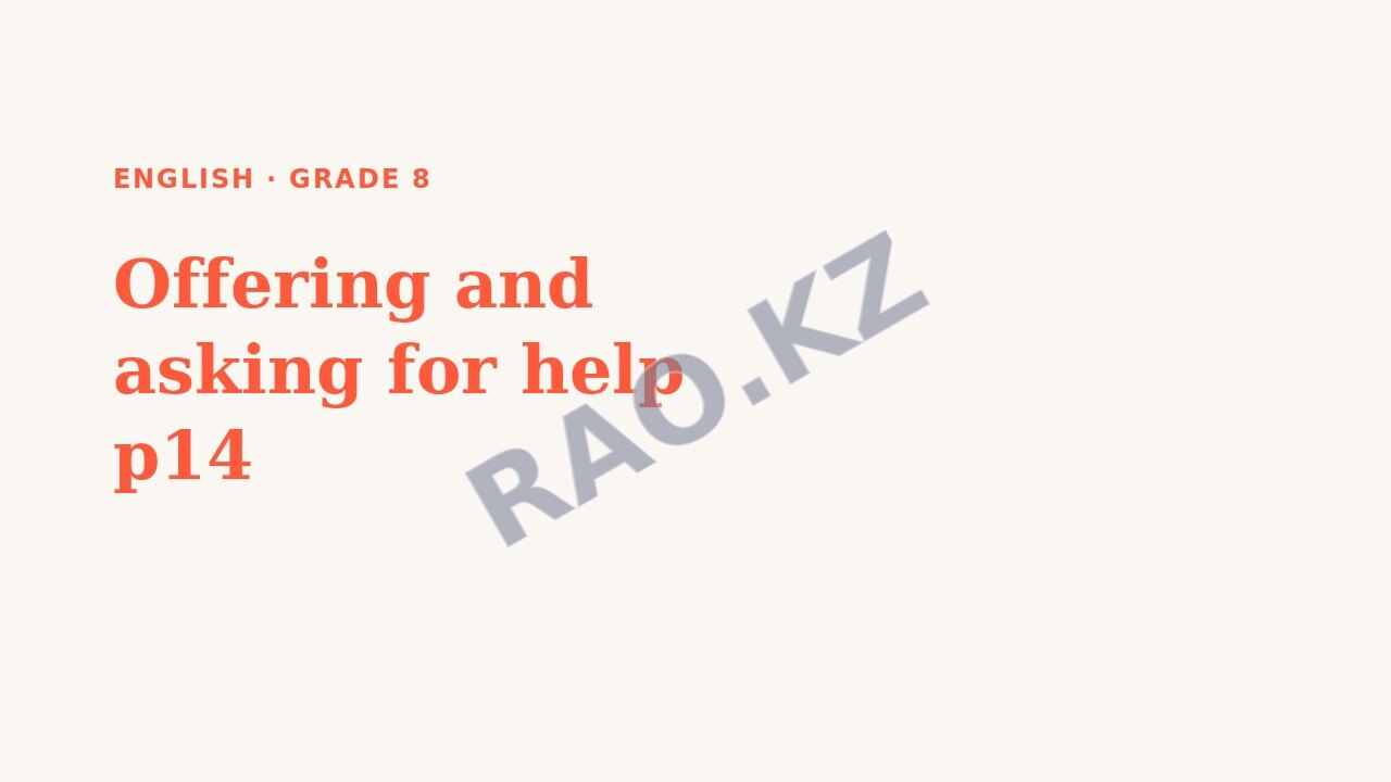 Presentation English Grade 8: Offering and asking for help p14