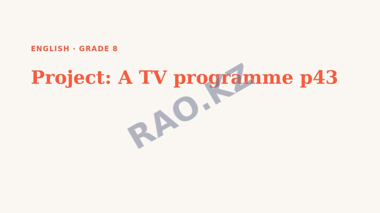 Presentation English Grade 8: Project: A TV programme p43