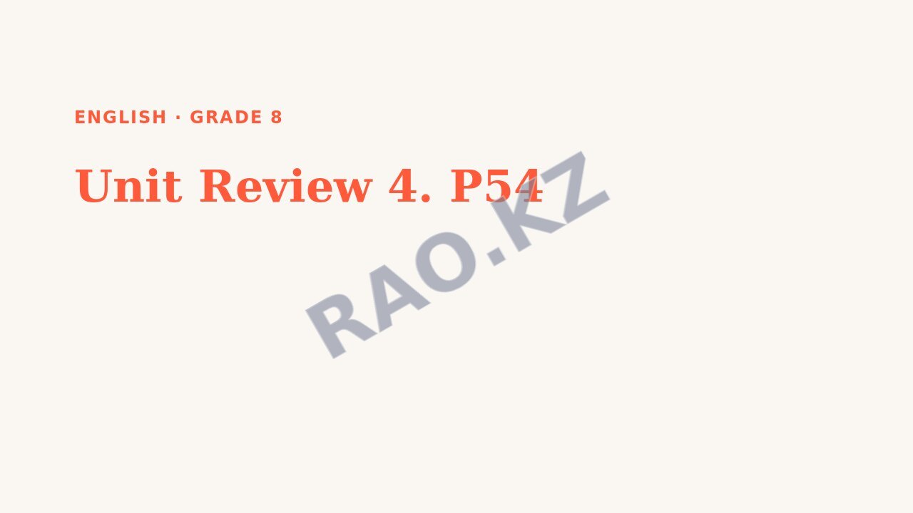 Presentation English Grade 8: Unit Review 4. P54