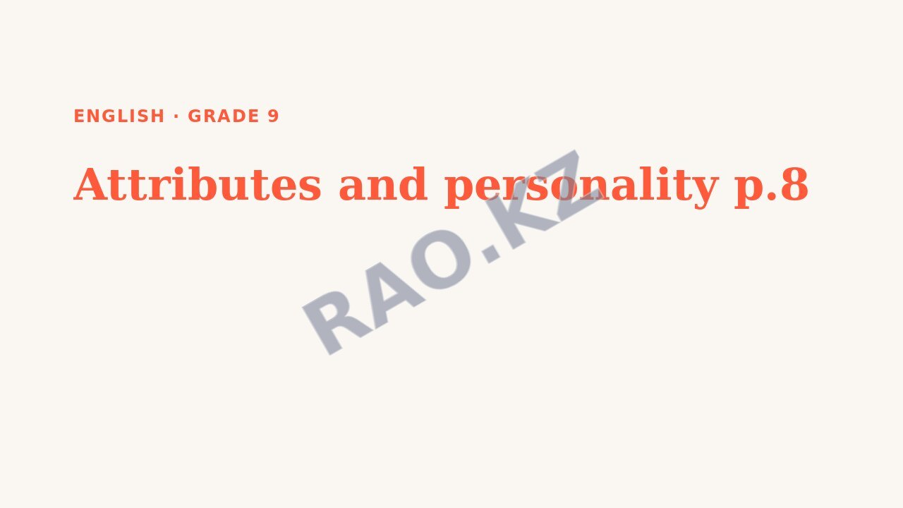 Presentation English Grade 9: Attributes and personality p.8