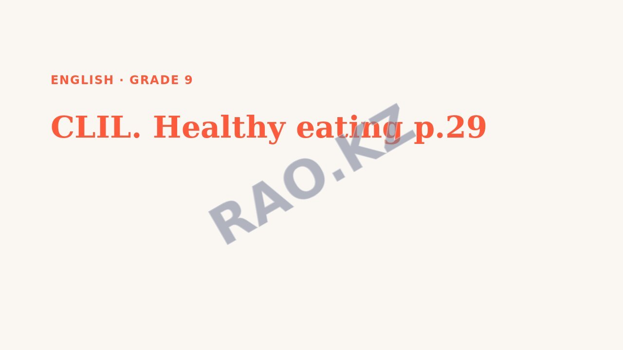 Presentation English Grade 9: CLIL. Healthy eating p.29