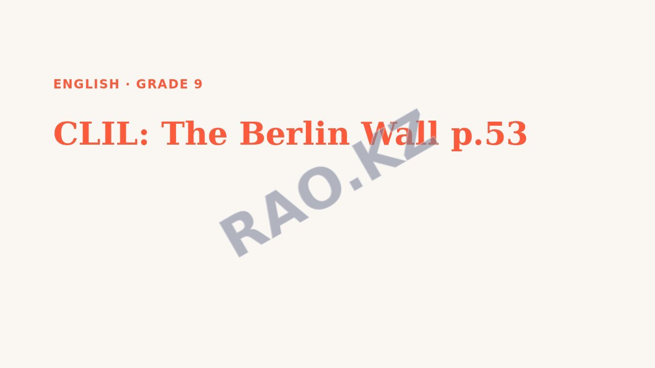 Presentation English Grade 9: CLIL: The Berlin Wall p.53