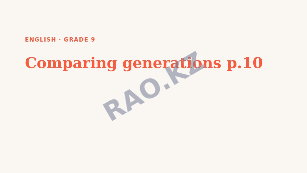 Presentation English Grade 9: Comparing generations p.10