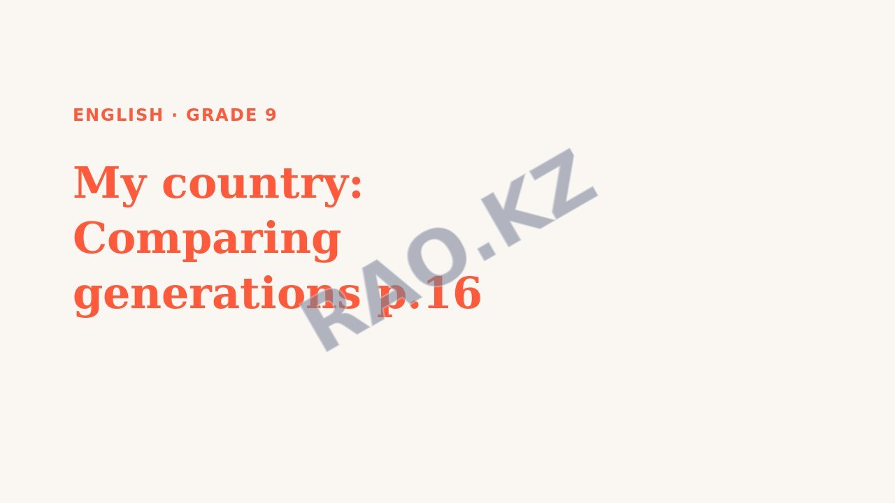 Presentation English Grade 9: My country: Comparing generations p.16