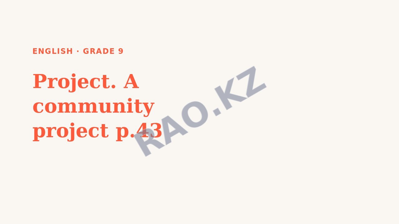 Presentation English Grade 9: Project. A community project p.43